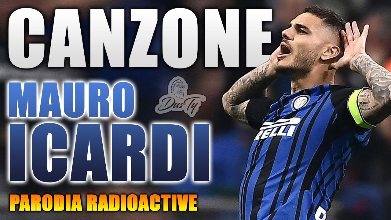 CANZONE MAURO ICARDI ⚽ [ Parodia Radioactive - Imagine Dragons ]