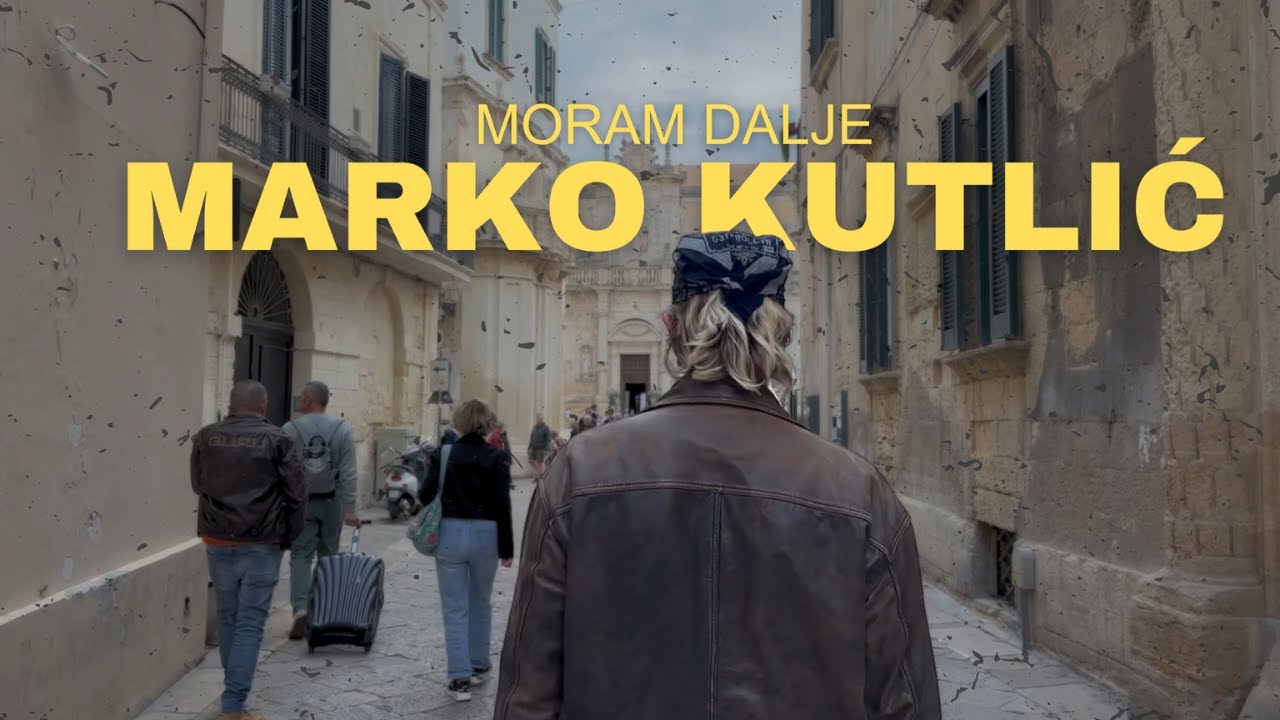Marko Kutlić - Moram dalje (Official video)