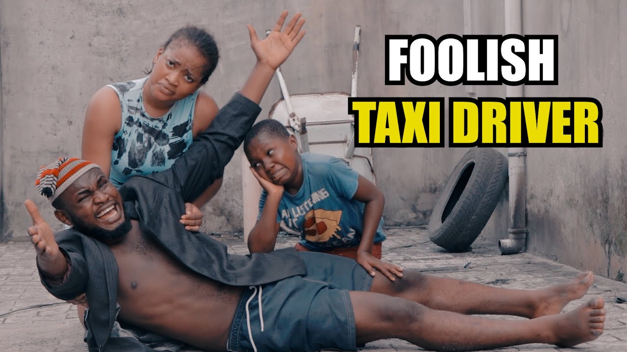 FOOLISH TAXI DRIVER (PRAIZE VICTOR COMEDY)