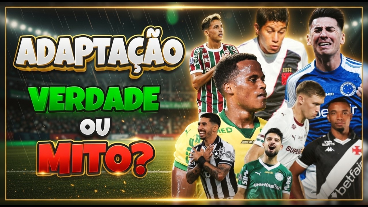 A VERDADE sobre a adaptação de jogadores estrangeiros no Brasil