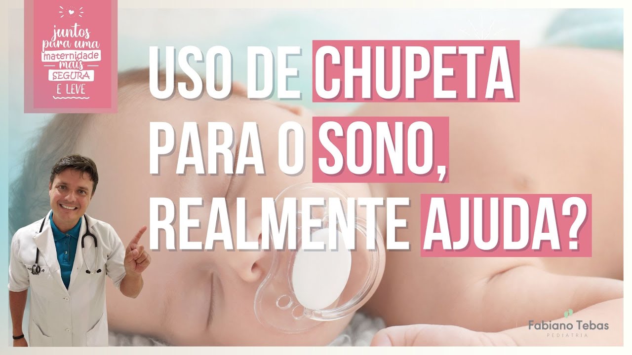 USO DE CHUPETA PARA O SONO, REALMENTE AJUDA? - DR. FABIANO TEBAS