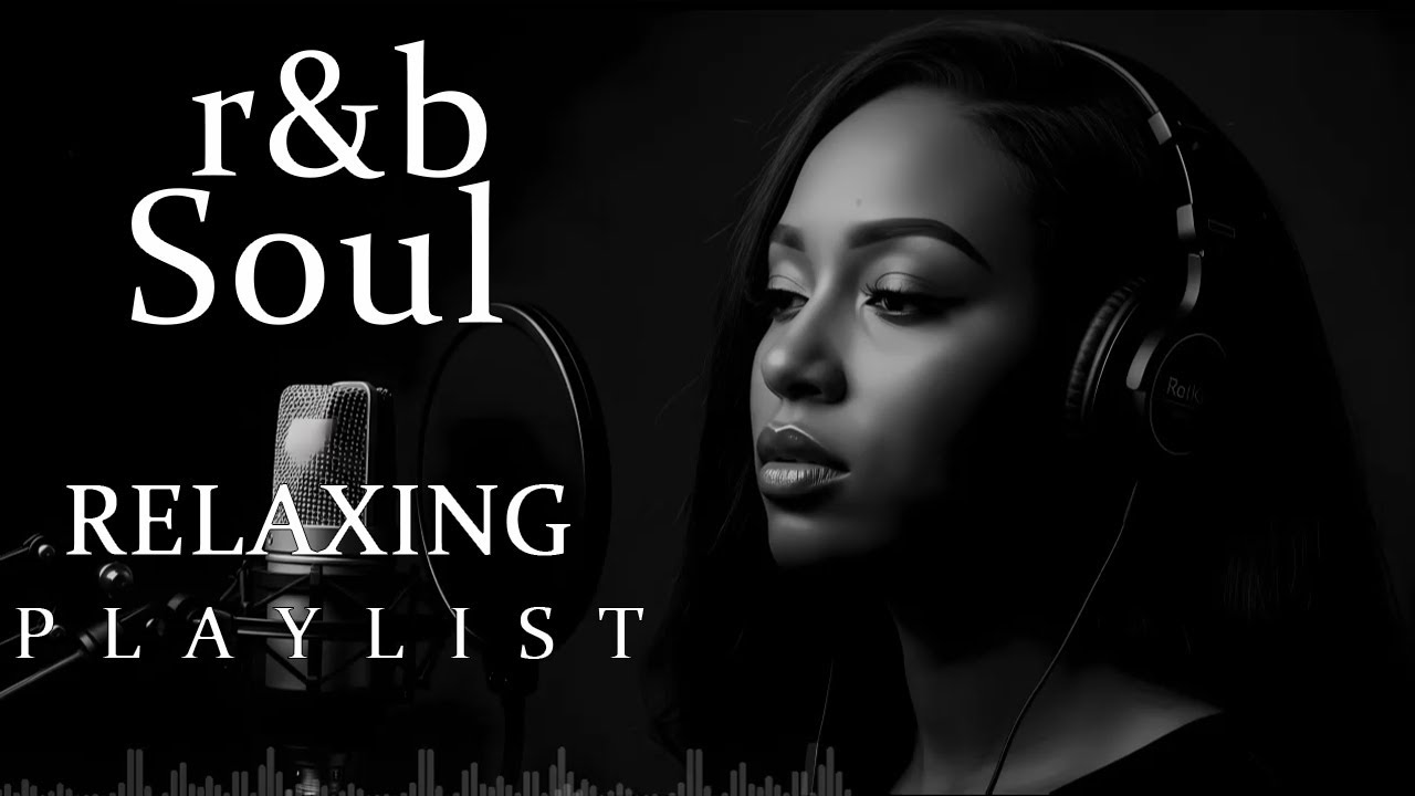 【R&B Soul】Relaxing Chill Playlist – Smooth R&B Soul Vibes - Soulful Vocals & Deep Grooves