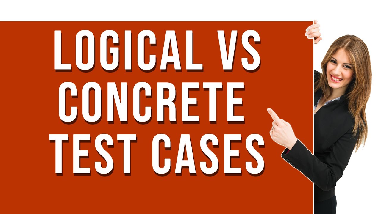🔎Decoding Software Testing: Logical vs. Concrete Test Cases Explained!