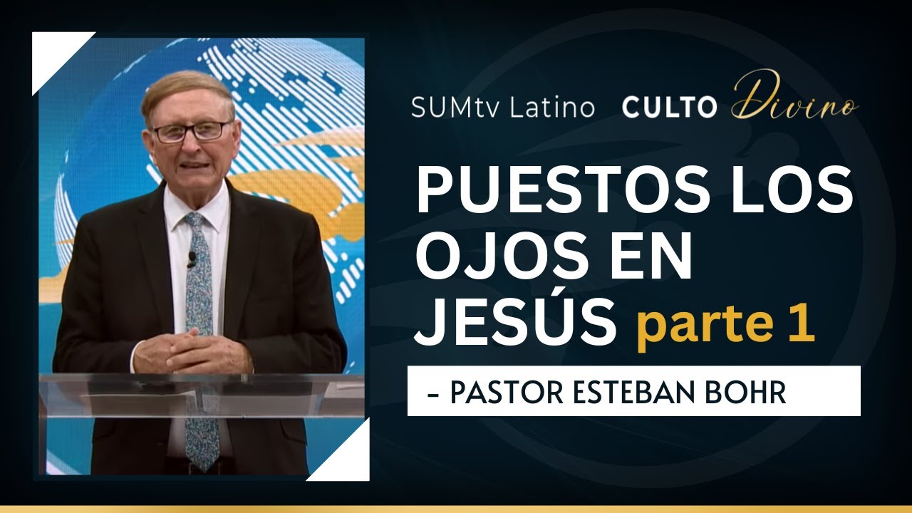Puestos los ojos en Jesús, Parte 1 - Pr. Esteban Bohr || Culto Divino