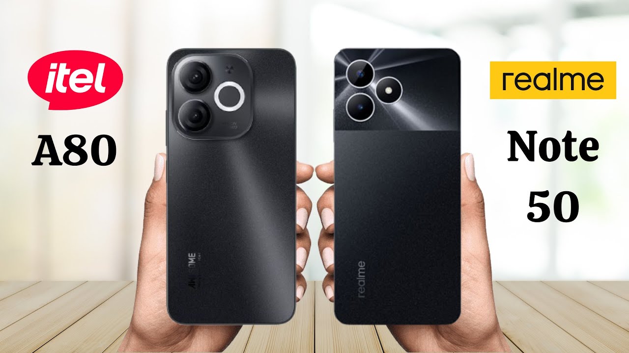 Itel A80 Vs Realme Note 50 - Full Comparison 2025