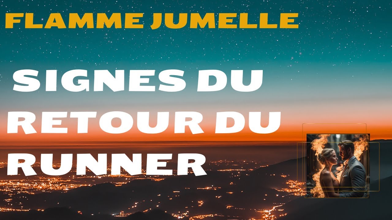 Signes du retour de la flamme jumelle