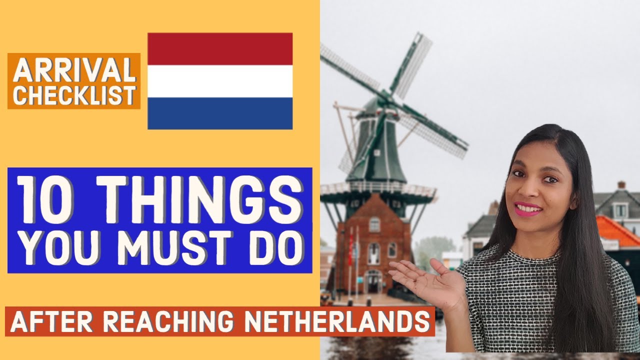 10 Things to do as soon as you arrive in Netherlands | Things to do after coming to the Netherlands