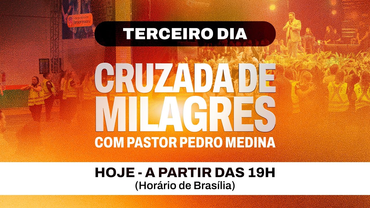CRUZADA DE MILAGRES 2025 - TERCEIRO DIA | 19/10/2025 - Pr. Pedro Medina