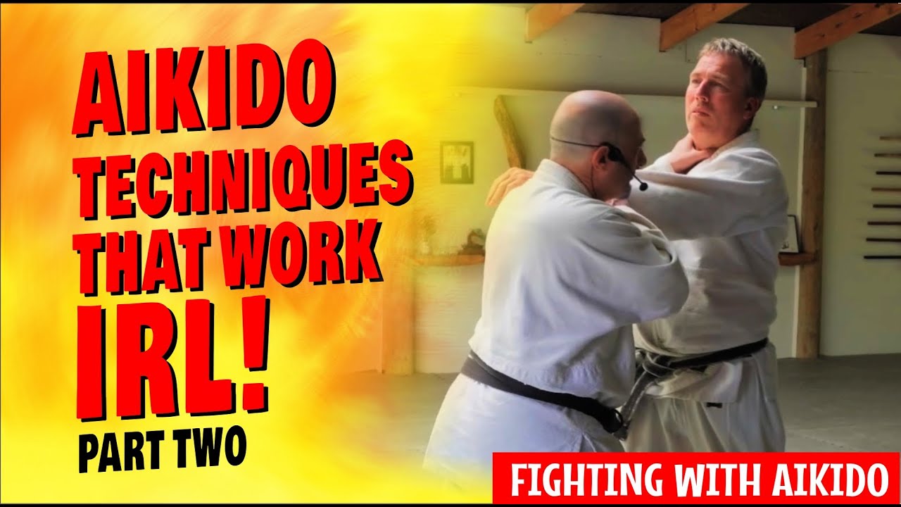 AIKIDO Techniques That Work In Real Life (Part Two)