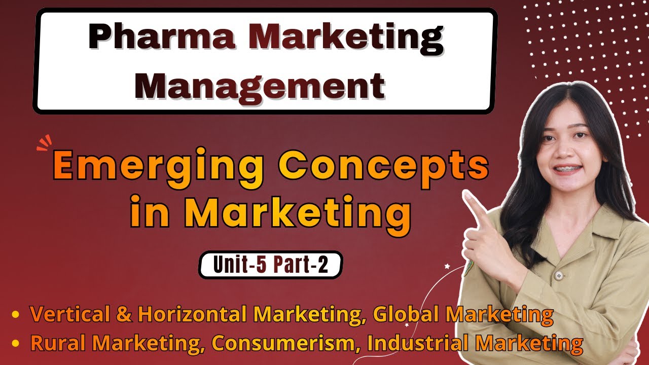 Emerging Concepts in Marketing | Unit-5 Part-2 | Pharma Marketing Management
