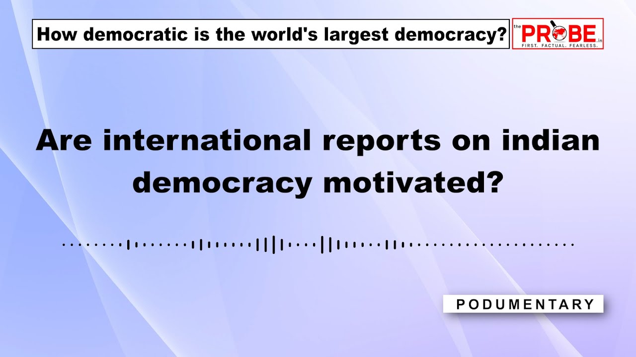 How democratic is the world's largest democracy? The state of Indian democracy | The Probe