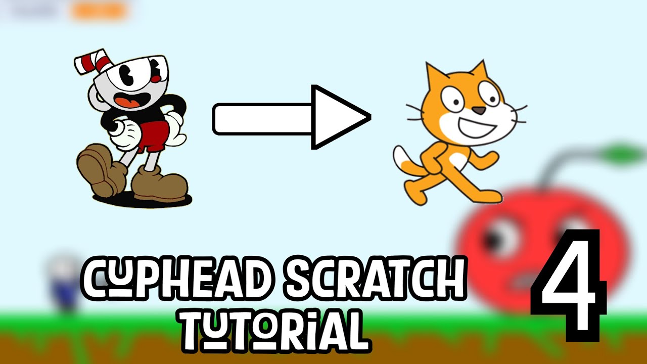 New cuphead scratch tutorial part 4