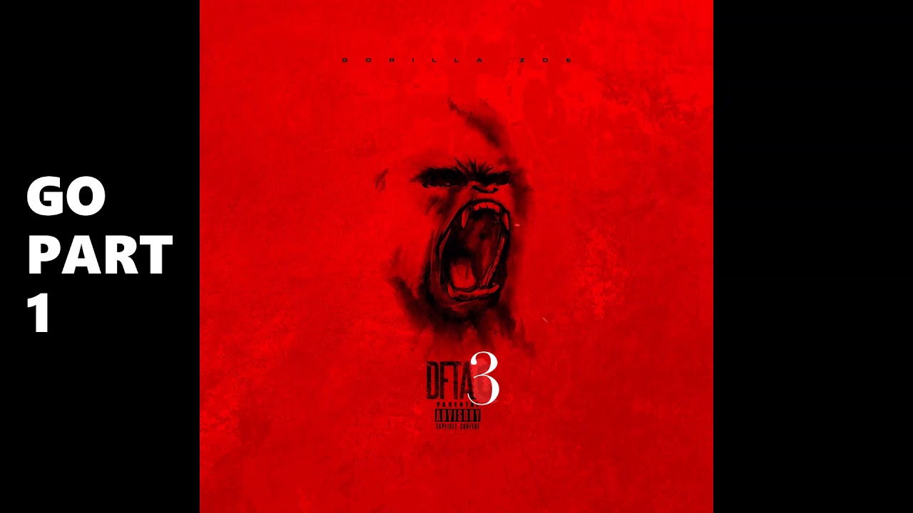 Gorilla Zoe - Go Part 1 (Official Audio)