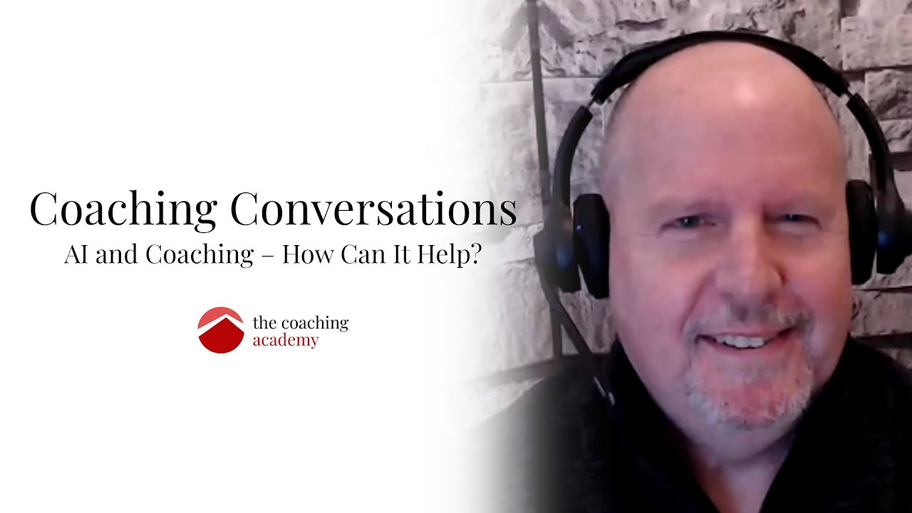 AI and Coaching – How Can It Help? | Coaching Conversations