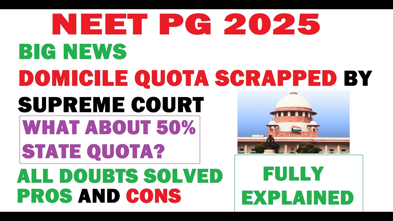 NEET PG 2025 BIG NEWS | STATE DOMICILE SCRAPPED BY SUPREME COURT | FULLY EXPLAINED | PROS AND CONS