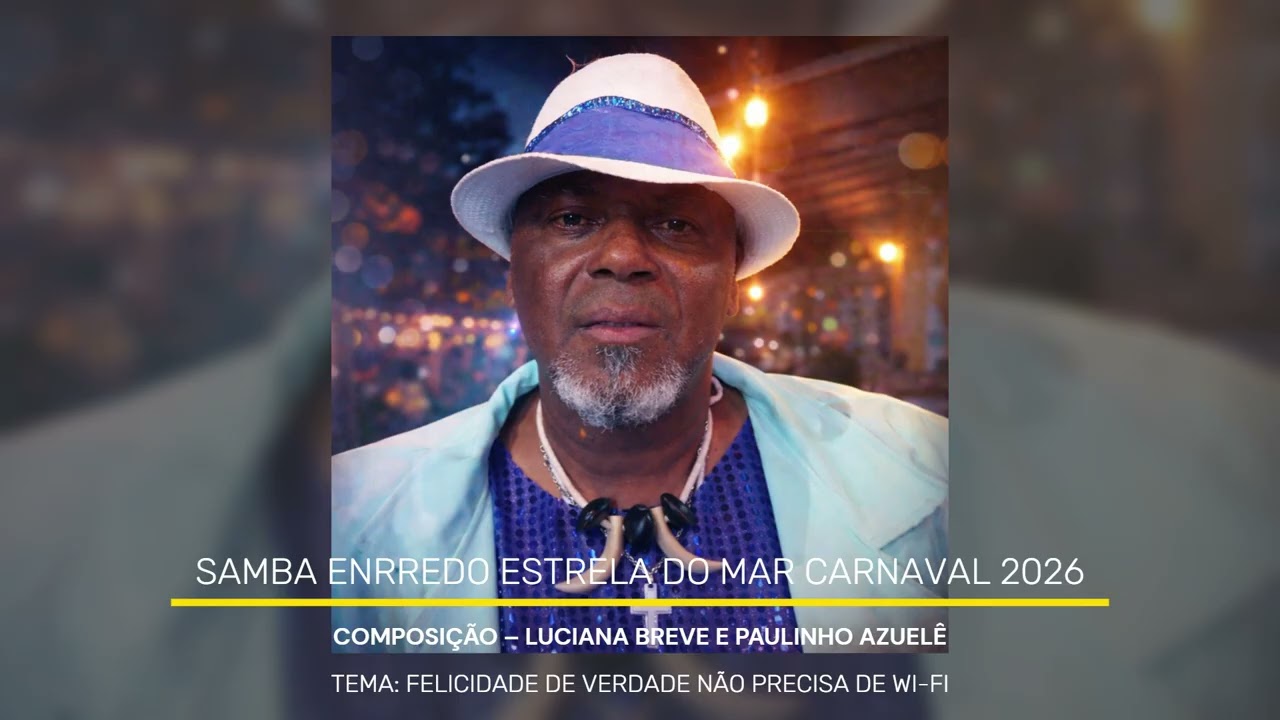 Samba Enredo Carnaval 2026 – Estrela do Mar  Luciana Breve & Paulinho Azuele