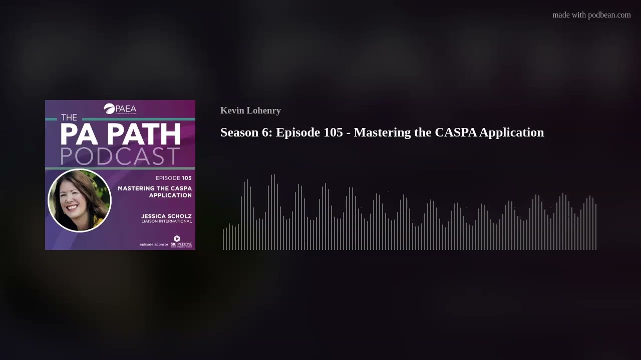 Season 6: Episode 105 - Mastering the CASPA Application