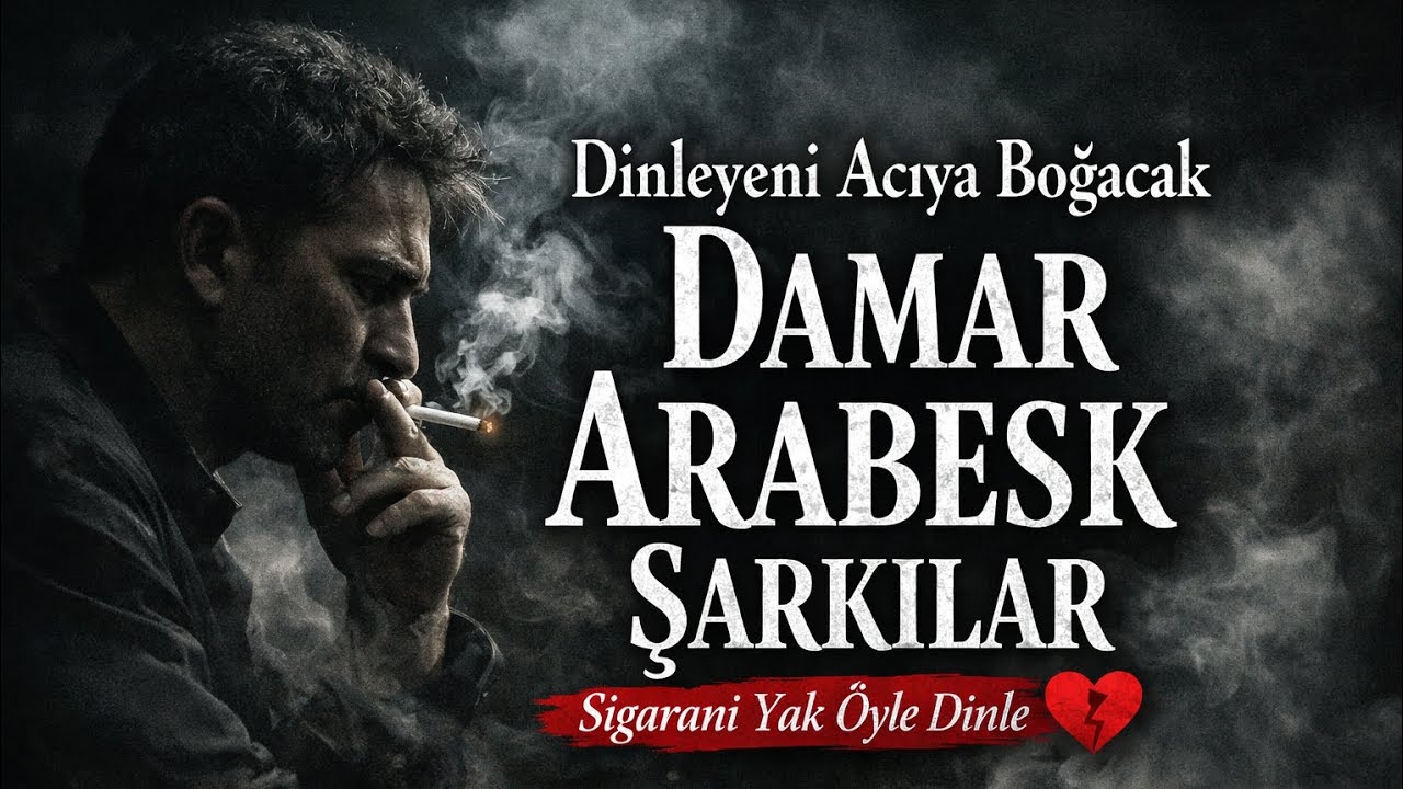 Dinleyeni Acıya Boğacak Damar Arabesk Şarkılar | Sigaranı Yak &Ouml;yle Dinle 2026