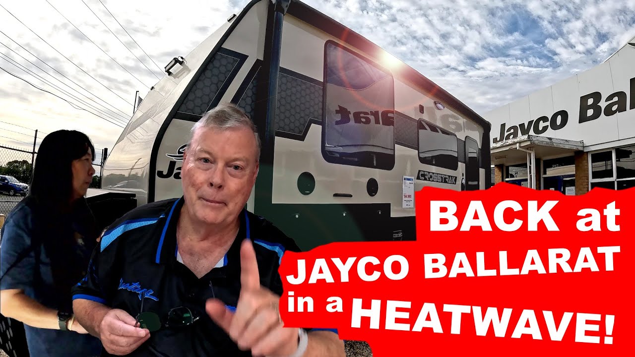 Back to JAYCO Ballarat in a HEATWAVE!?