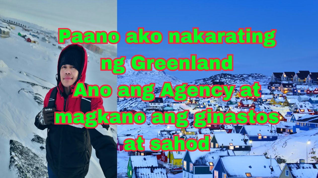 Paano ako nakapunta dito sa Greenland?Magkano ang sahod at ginastos ko