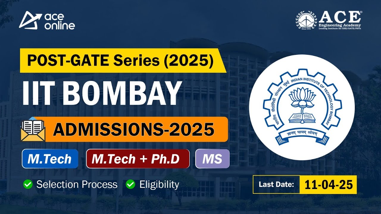 IIT Bombay Admissions - 2025 | POST-GATE Series for M.Tech, M.Tech + PhD & MS | ACE Online