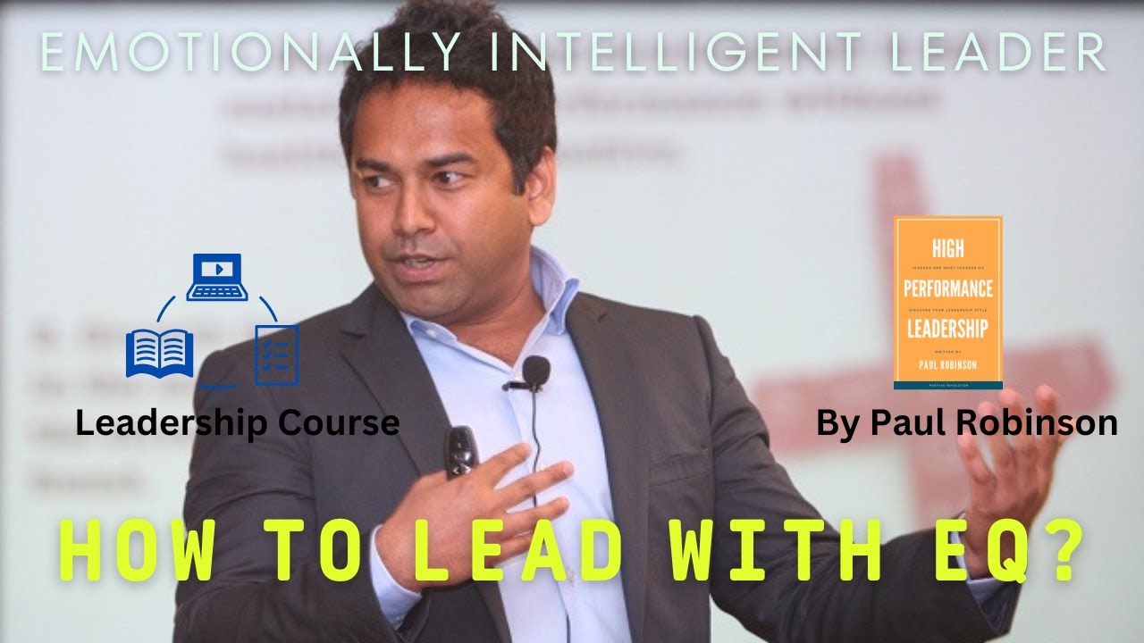 HOW TO LEAD WITH EQ? Leadership course on leading with empathy by Paul Robinson