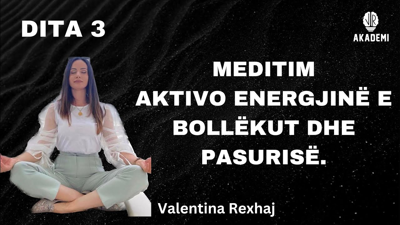 Meditim aktivo energjin&euml; e bollekut dhe pasuris&euml; Dita 3 | Valentina Rexhaj