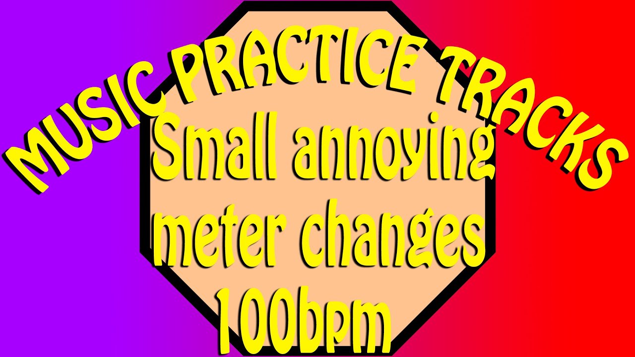 Small annoying meter changes 100bpm. MPT (Metal drumless)