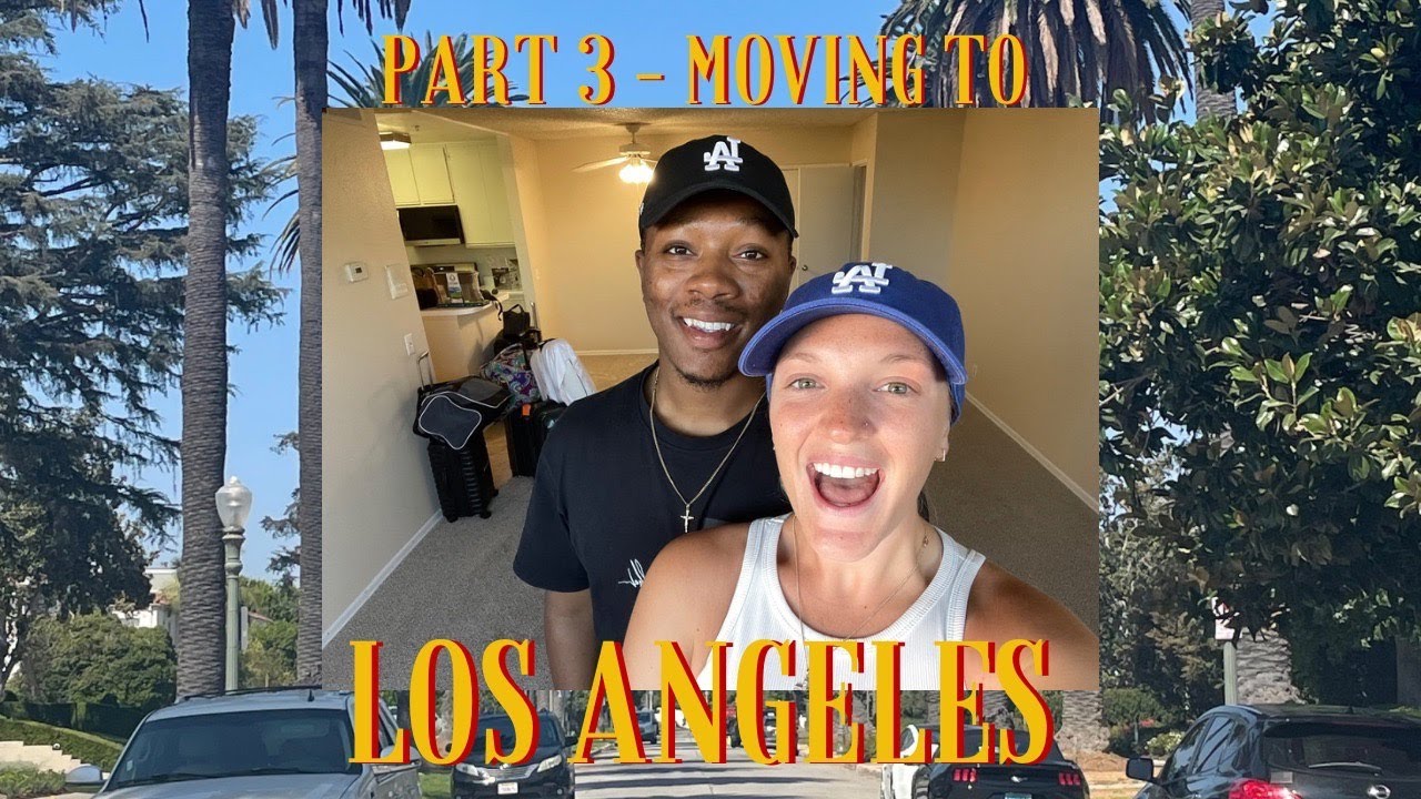 WE MOVED TO LOS ANGELES!!! (Part 3)