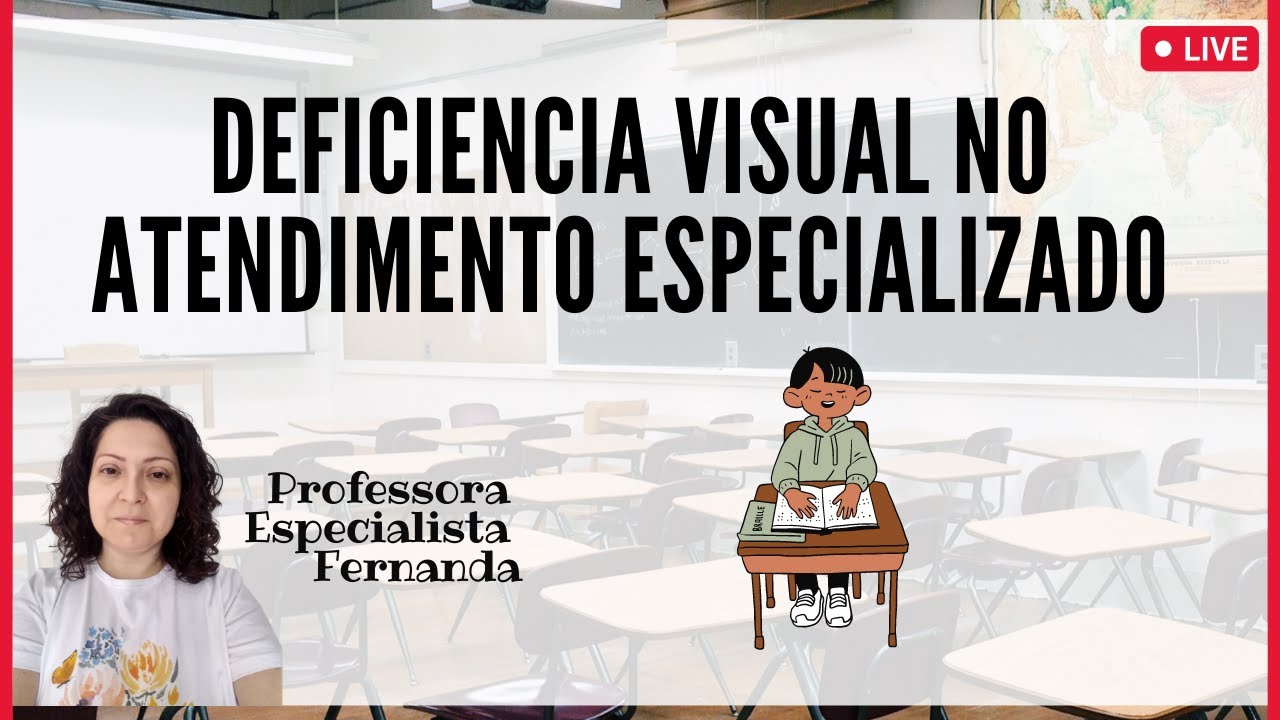 🔴 LIVE 5 - Atendimento Educacional Especializado de estudades com Deficiência Visual