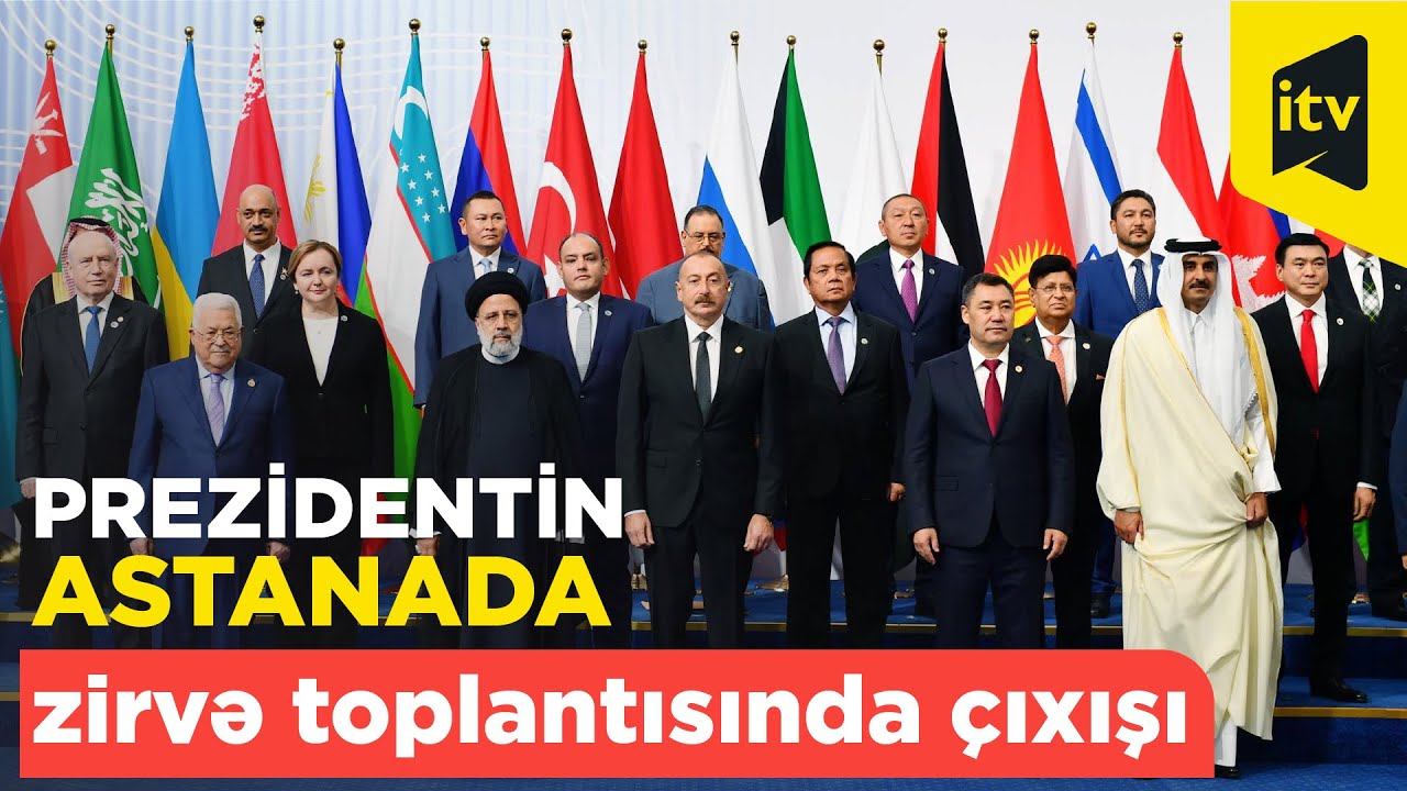 Prezident İlham Əliyevin Astanada zirvə toplantısında çıxışı