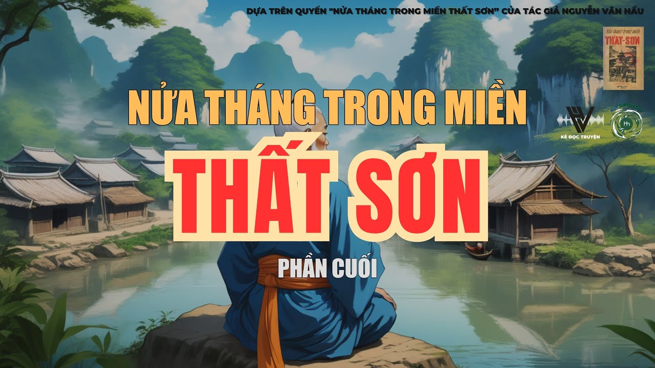 THẤT SƠN - KHOA HỌC VÀ TÔN GIÁO | NỬA THÁNG TRONG MIỀN THẤT SƠN (full PHẦN CUỐI) | AUDIOBOOK