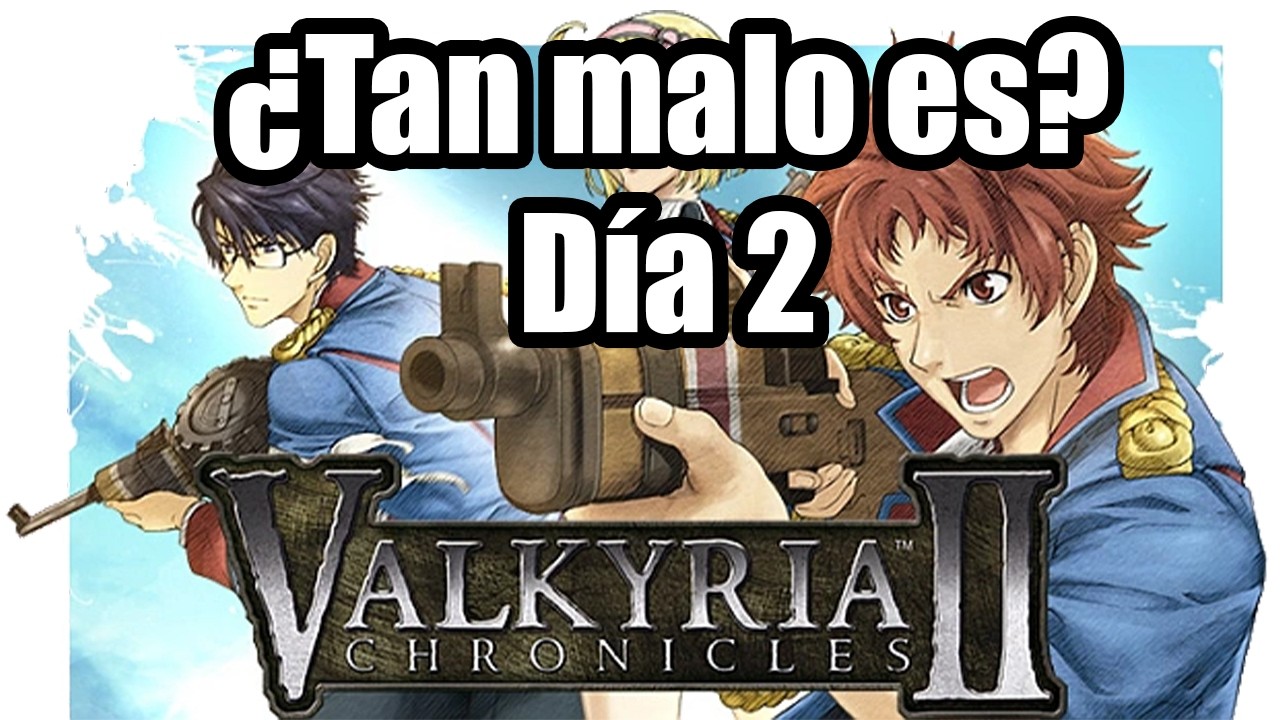 Chavales con fusiles y tanques | Valkyria Chronicles 2