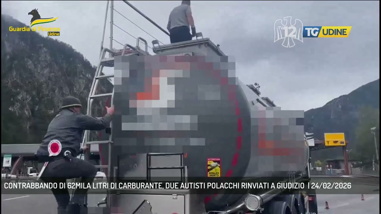CONTRABBANDO DI 62MILA LITRI DI CARBURANTE, DUE AUTISTI POLACCHI RINVIATI A GIUDIZIO  | 24/02/2026