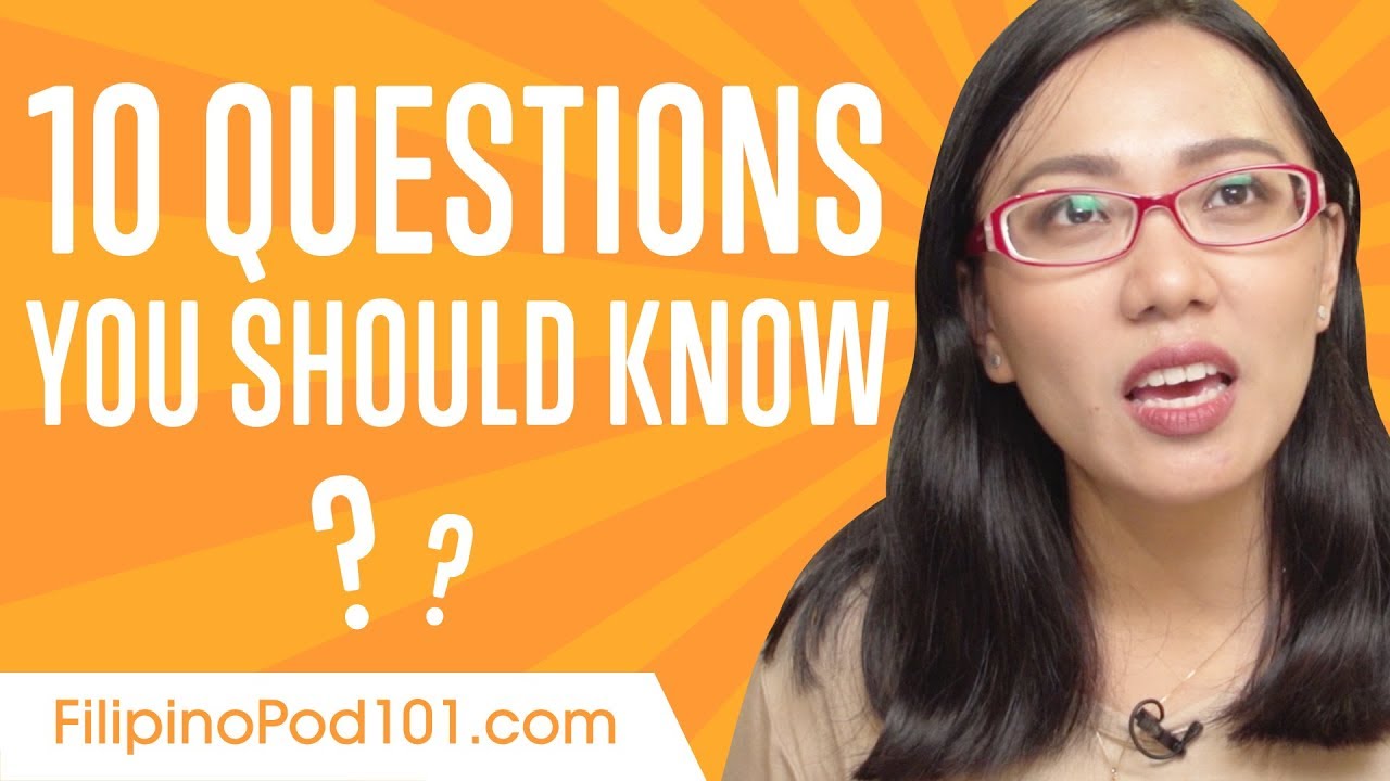 Learn the Top 10 Questions You Should Know in Filipino