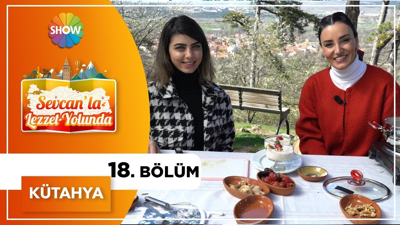 Sevcan'la Lezzet Yolunda 18.Bölüm | Kütahya