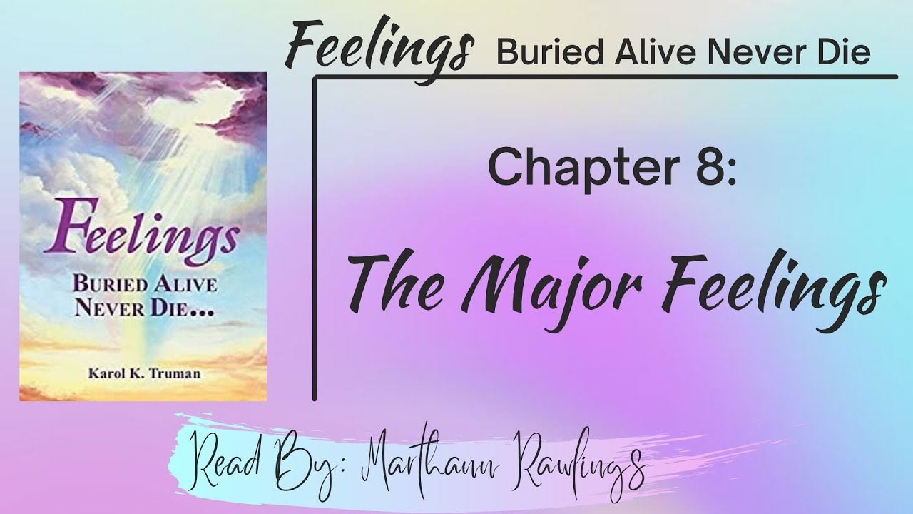 Feelings Buried Alive Never Die - Chapter 8: The Major Feelings