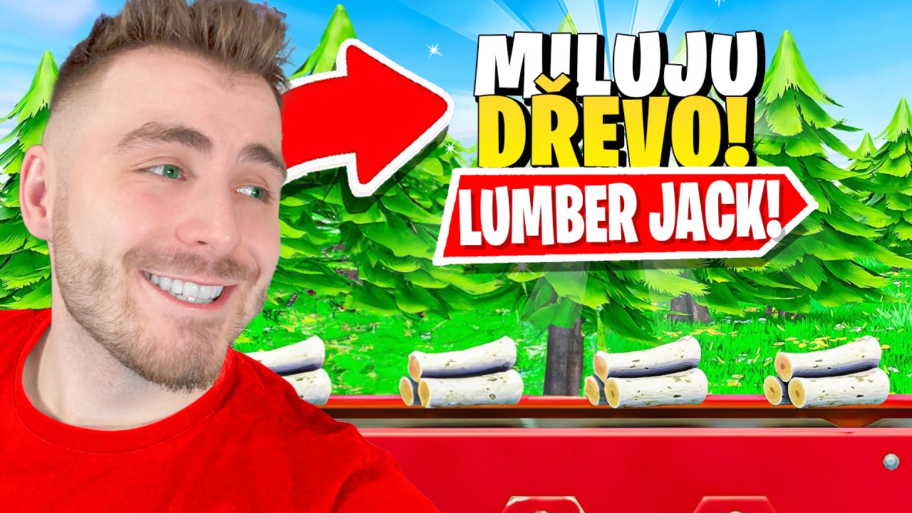 20 HODIN JSEM K&Aacute;CEL STROMY VE FORTNITE. *LUMBERJACK*