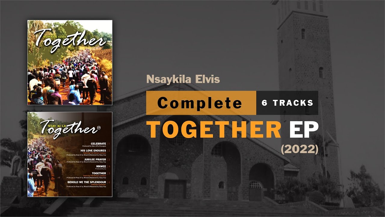 TOGETHER EP (2022) - Complete | Nsaykila Elvis