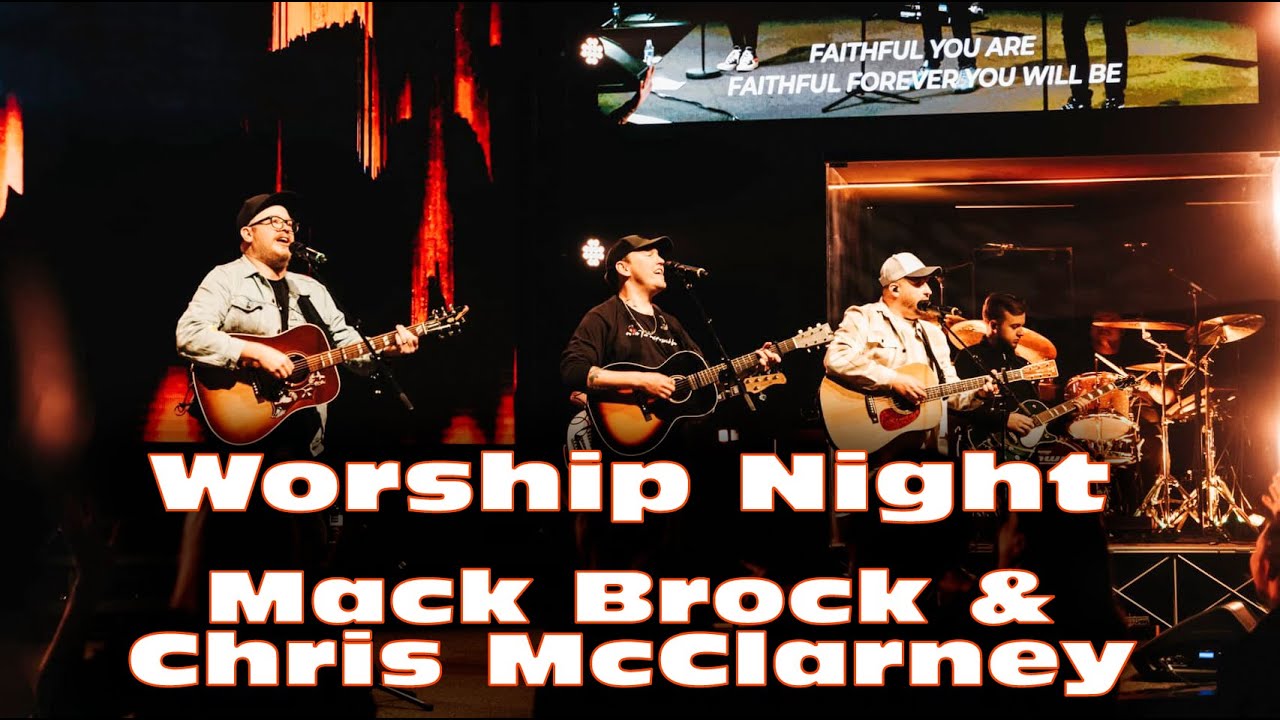 Worship Night with Mack Brock & Chris McClarney