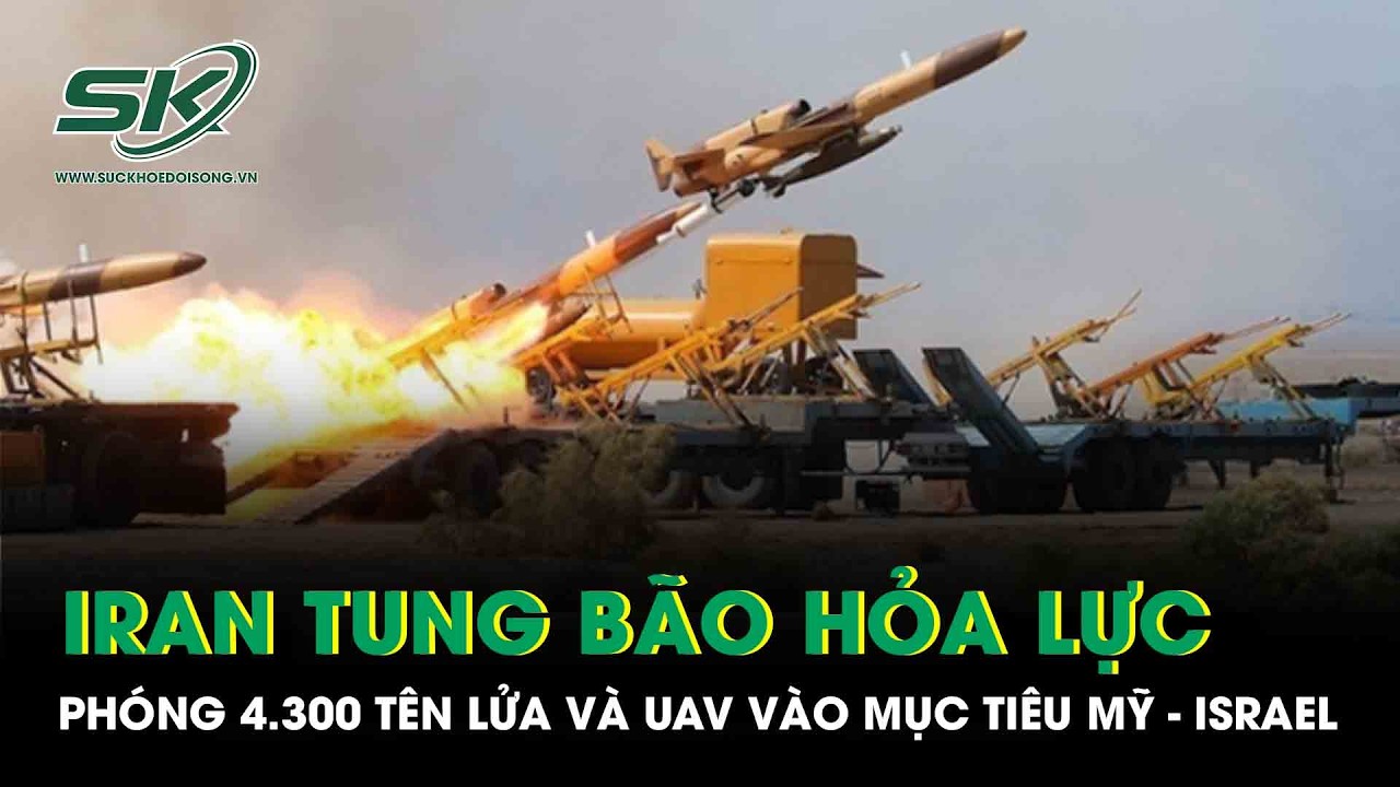 Iran tung đòn hỏa lực chưa từng có, 4.300 tên lửa, UAV dồn dập tập kích mục tiêu Mỹ – Israel