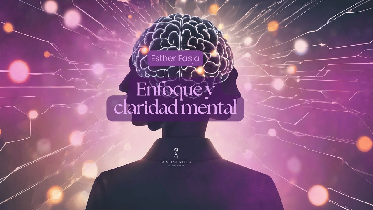 Enfoque y claridad mental