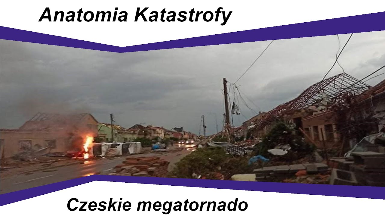 Anatomia Katastrofy :  Czeskie Megatornado