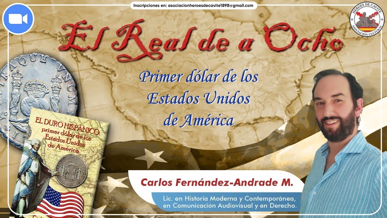 El Real de a Ocho. Primer dólar de los Estados Unidos de América. Con Carlos Fernández-Andrade