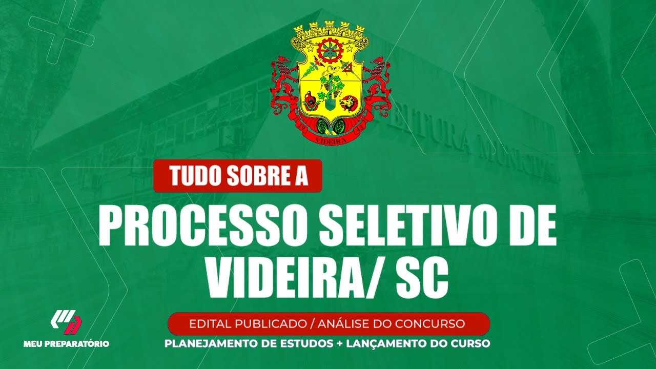 PROCESSO SELETIVO DE VIDEIRA/SC + PLANEJAMENTO DE ESTUDOS (EDITAL PUBLICADO)