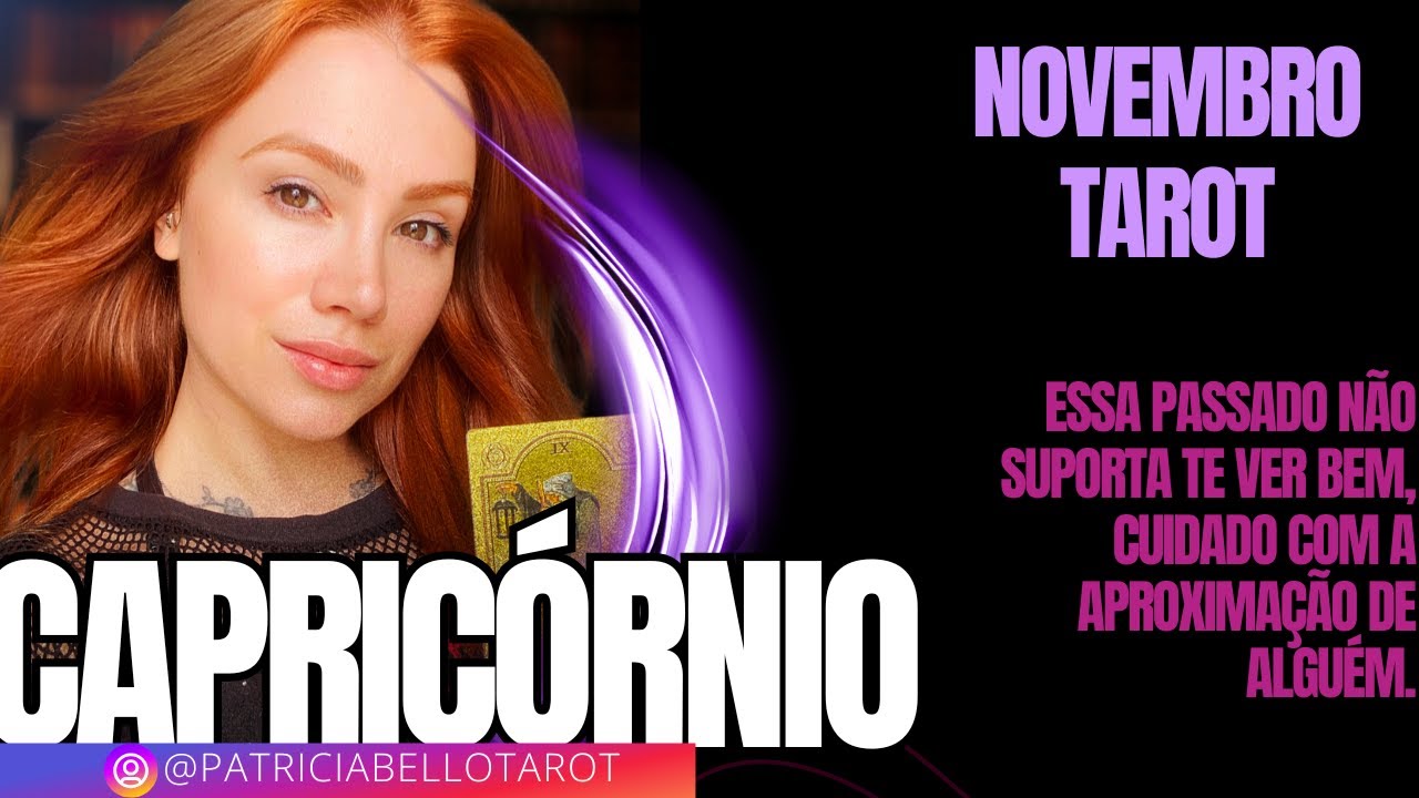 Capricórnio | Nov 25| Essa passado não suporta te ver bem, cuidado com a aproximação de alguém.
