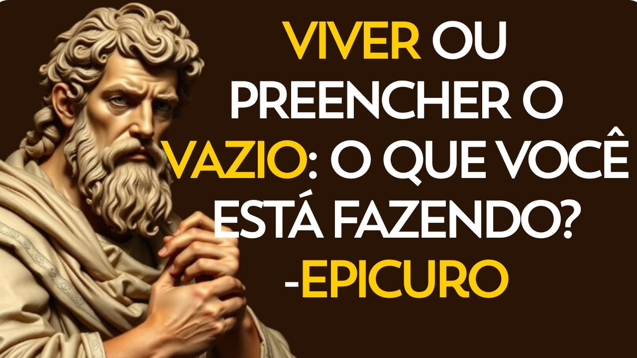 Pare de Apenas Existir e Comece a Viver de Verdade, Conheça o Antídoto Contra o Vazio de Epicuro.