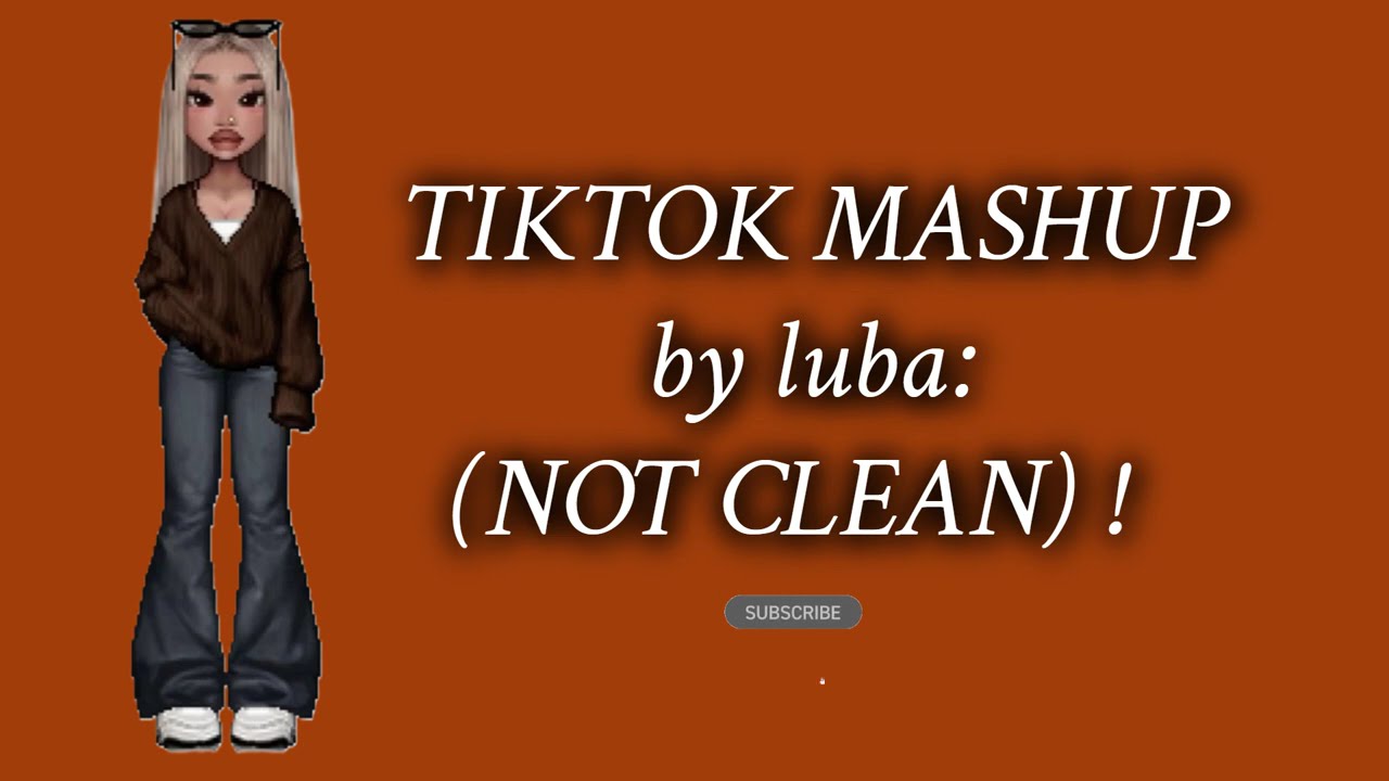 TIKTOK MASHUP | Not Clean,  Viral, Popular