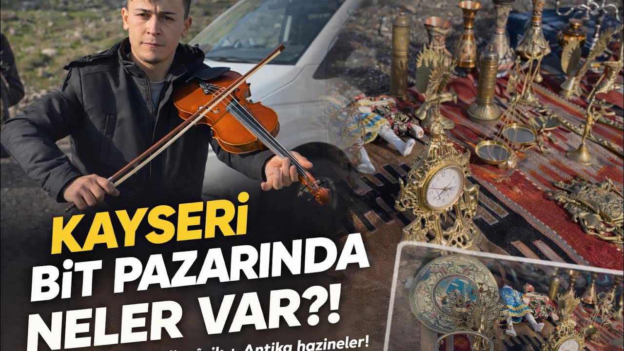KAYSERİ BİT PAZARI’NDA NELER VAR?!
