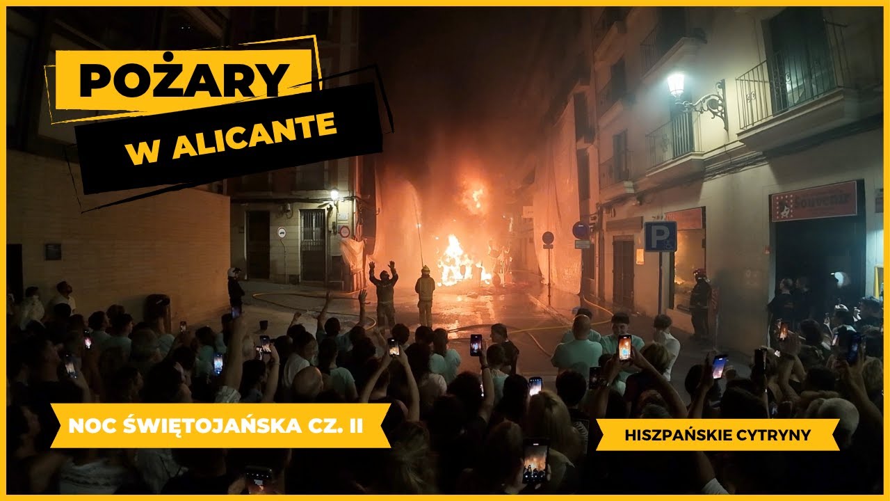 #87 POŻARY W ALICANTE - Noc Świętojańska cz. II